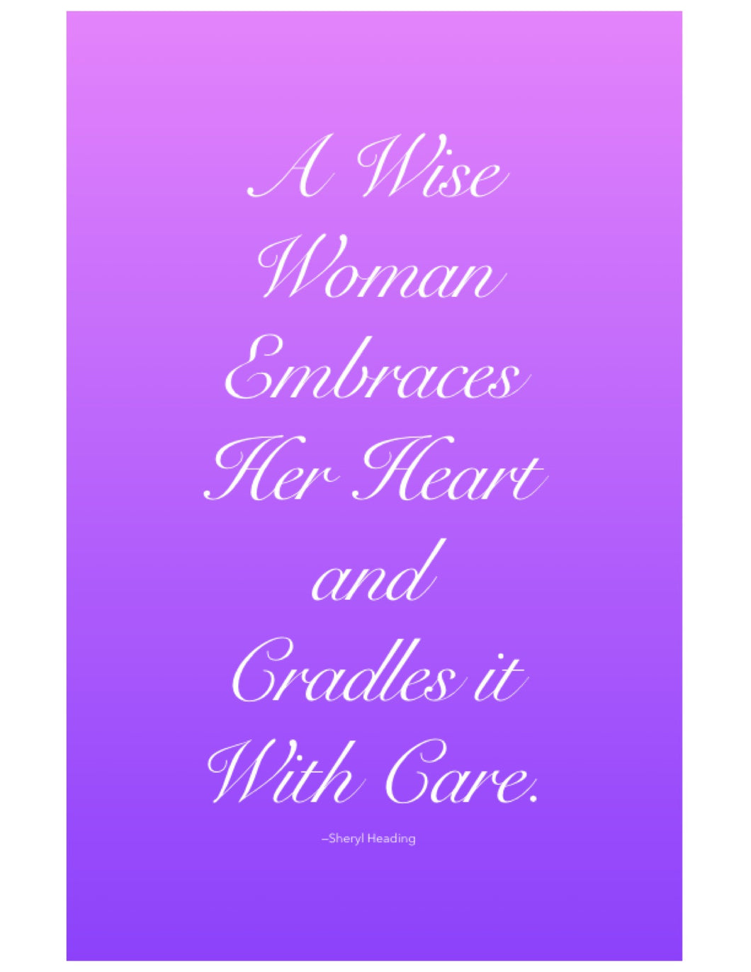 A Wise Woman Embraces Her Heart Poster - Sheryl Heading Designs