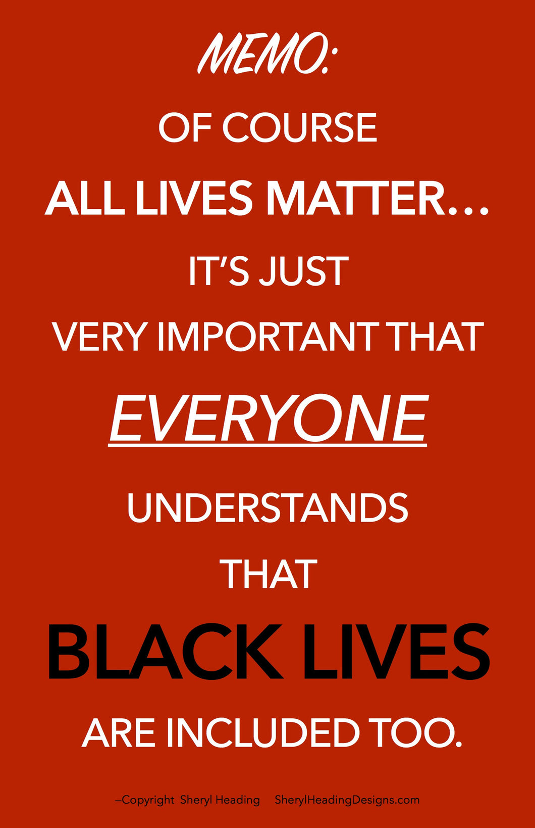 Memo: Of Course All Lives Matter Poster - Sheryl Heading Designs