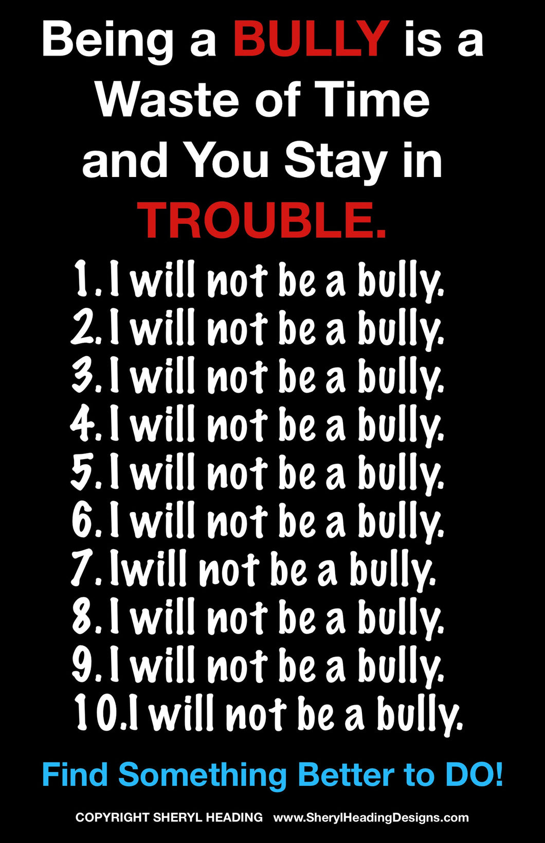 Being a Bully is a Waste of Time... Poster - Sheryl Heading Designs