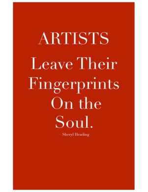 Artists Leave Their Fingerprints on the Soul Frameable Art Poster - Sheryl Heading Designs