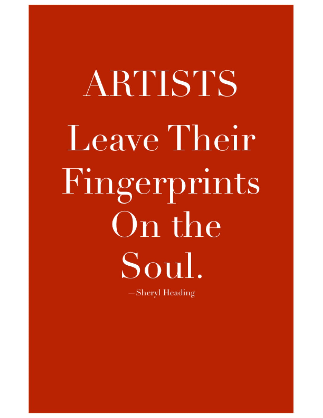 Artists Leave Their Fingerprints on the Soul Frameable Art Poster - Sheryl Heading Designs