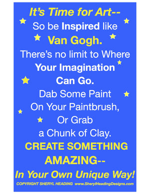 It's Time For Art So Be Inspired Like Van Gogh Art Poster - Sheryl Heading Designs