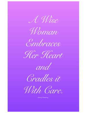 A Wise Woman Embraces Her Heart Poster - Sheryl Heading Designs
