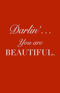 Darlin' You Are Beautiful Poster - Sheryl Heading Designs