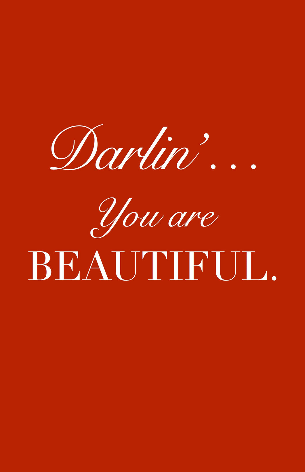 Darlin' You Are Beautiful Poster - Sheryl Heading Designs