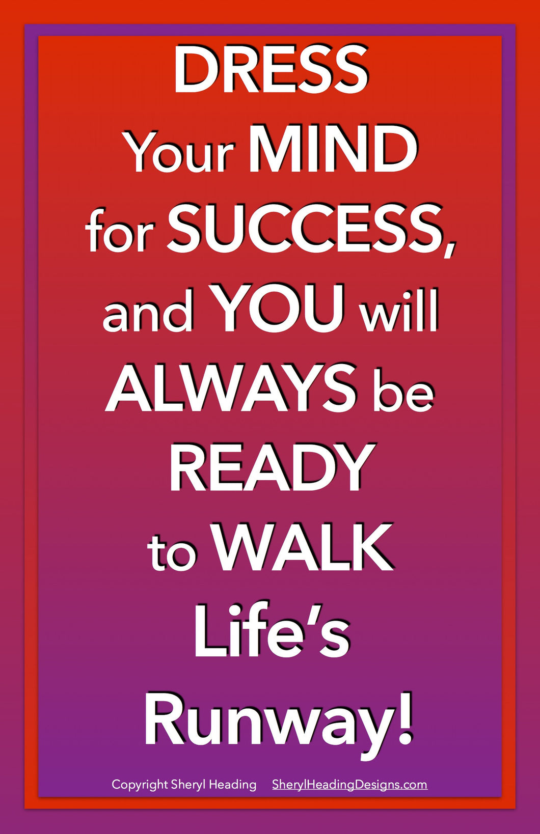 Dress Your Mind For Success Poster - Sheryl Heading Designs