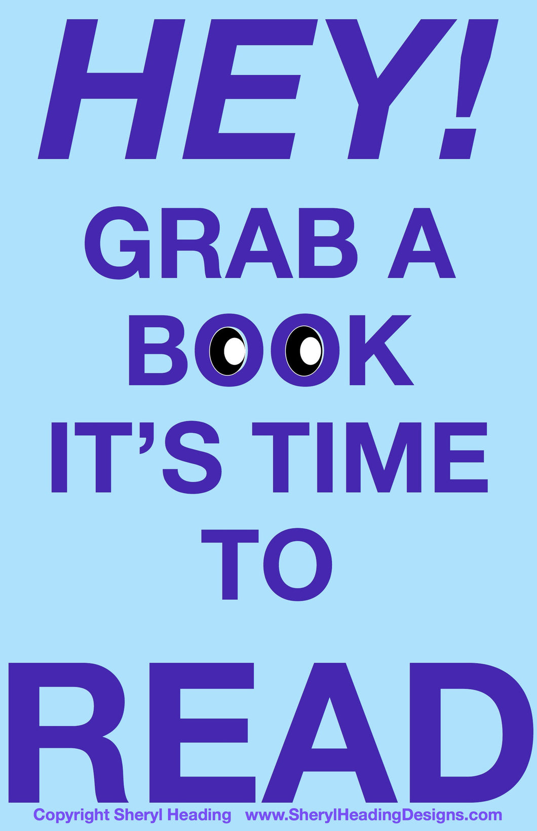 Hey! Grab a Book It's Time to READ Poster - Sheryl Heading Designs