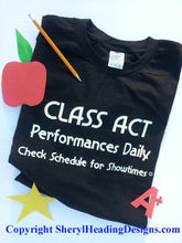 Class Act Performances Daily T Shirt - Sheryl Heading Designs